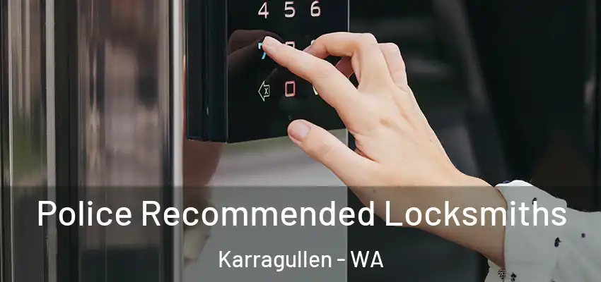 Police Recommended Locksmiths Karragullen - WA