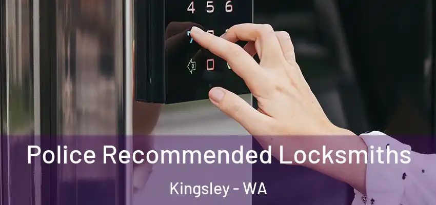 Police Recommended Locksmiths Kingsley - WA