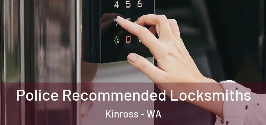 Police Recommended Locksmiths Kinross - WA