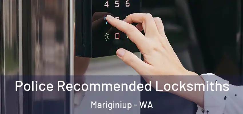 Police Recommended Locksmiths Mariginiup - WA
