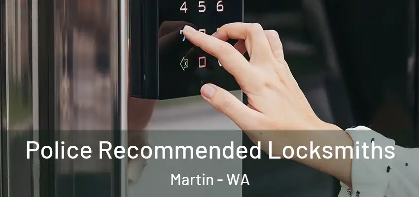 Police Recommended Locksmiths Martin - WA