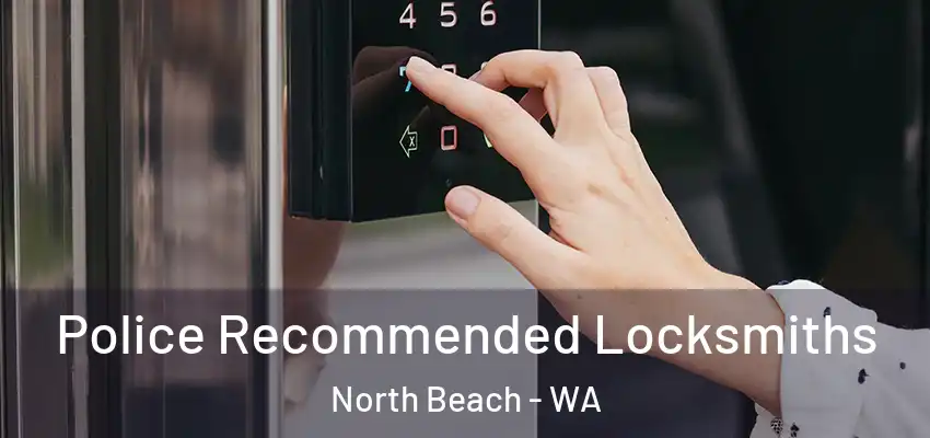 Police Recommended Locksmiths North Beach - WA