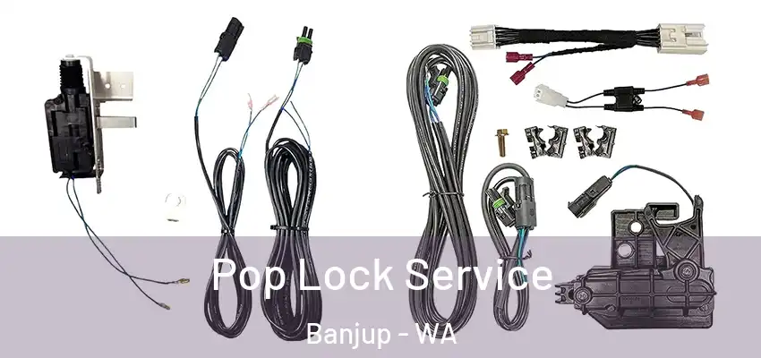  Pop Lock Service Banjup - WA
