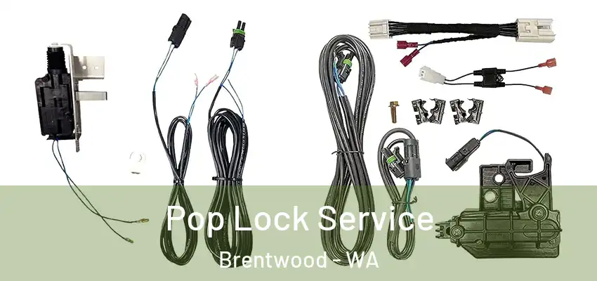 Pop Lock Service Brentwood - WA