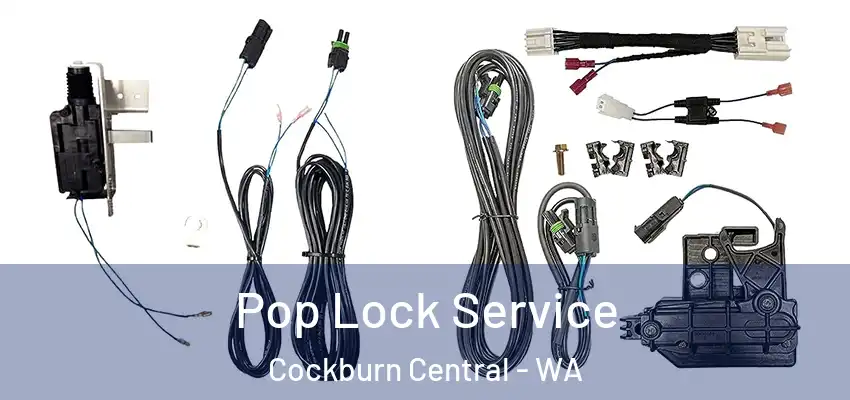 Pop Lock Service Cockburn Central - WA