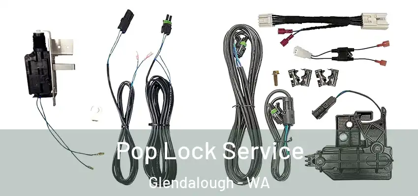 Pop Lock Service Glendalough - WA