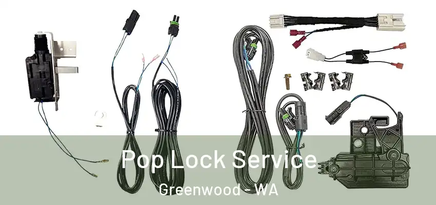  Pop Lock Service Greenwood - WA
