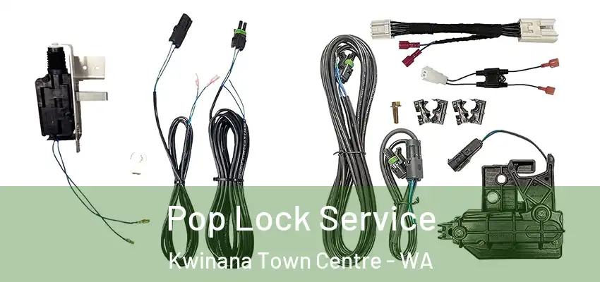  Pop Lock Service Kwinana Town Centre - WA