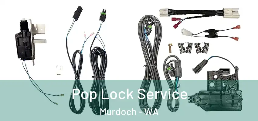 Pop Lock Service Murdoch - WA