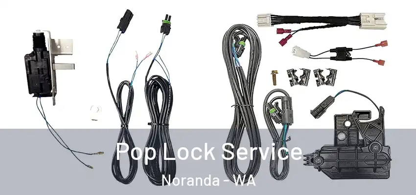 Pop Lock Service Noranda - WA