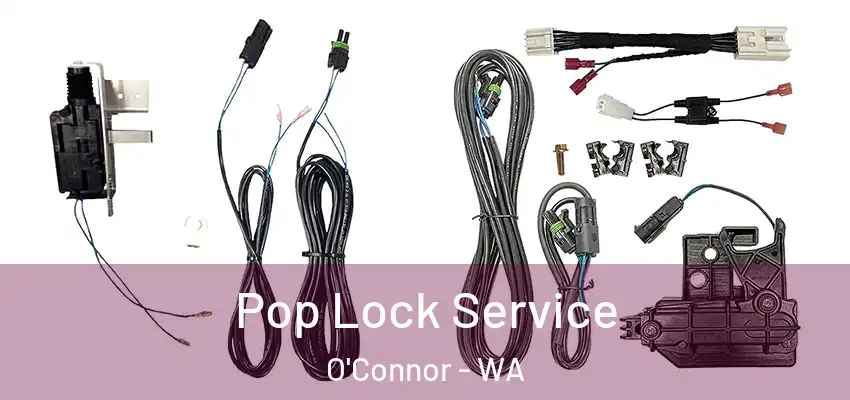 Pop Lock Service O'Connor - WA
