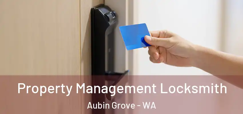 Property Management Locksmith Aubin Grove - WA