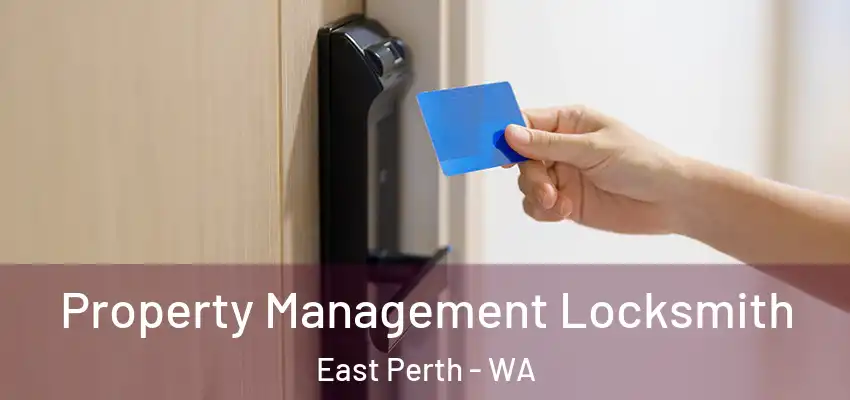 Property Management Locksmith East Perth - WA