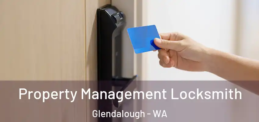 Property Management Locksmith Glendalough - WA