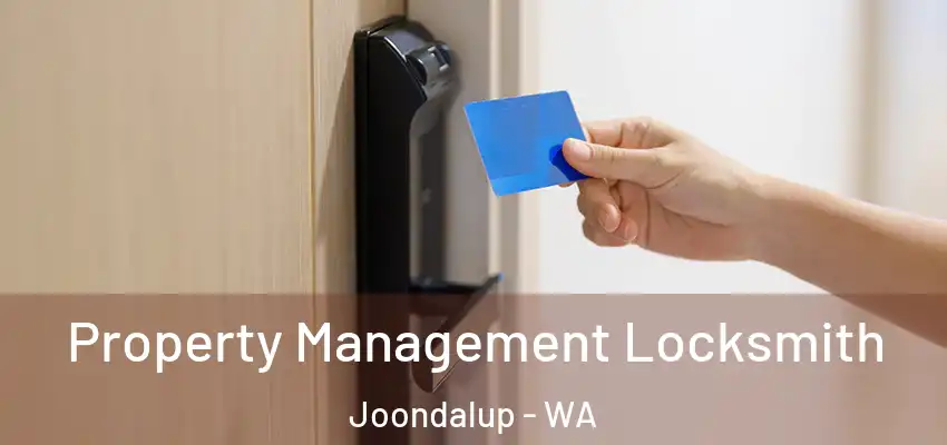 Property Management Locksmith Joondalup - WA
