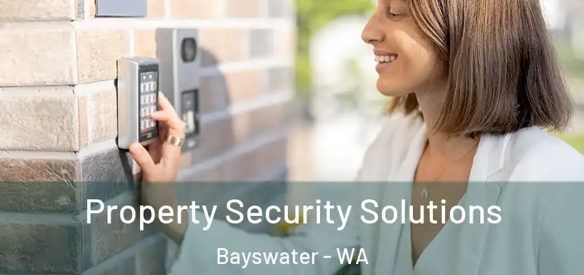 Property Security Solutions Bayswater - WA