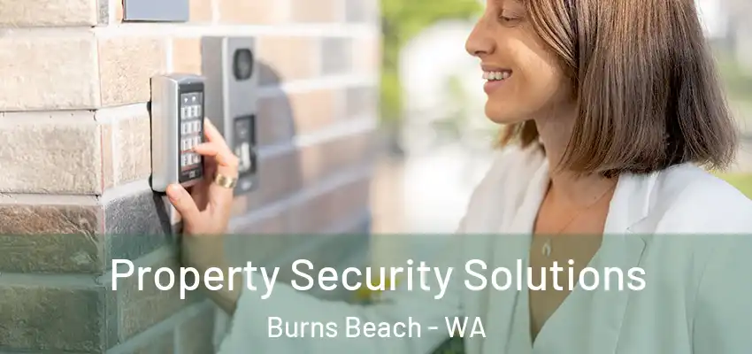 Property Security Solutions Burns Beach - WA