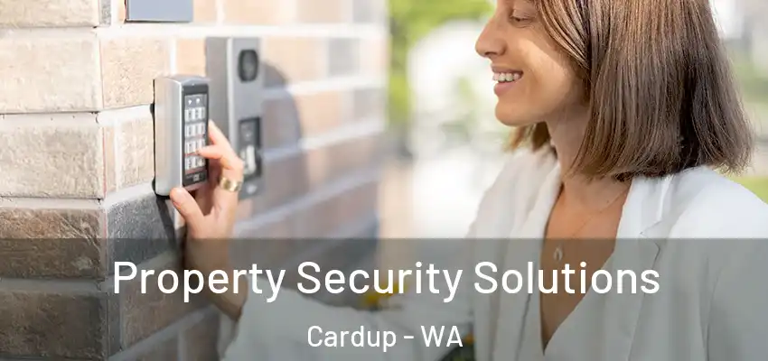 Property Security Solutions Cardup - WA