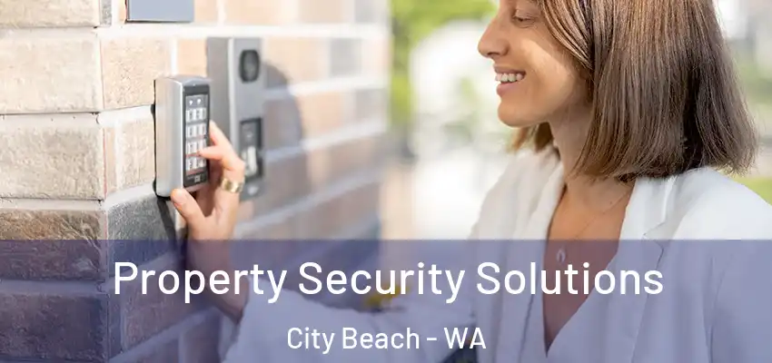  Property Security Solutions City Beach - WA