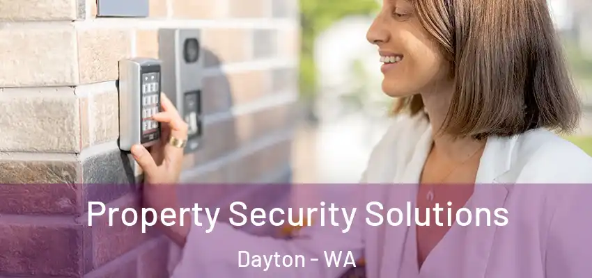 Property Security Solutions Dayton - WA