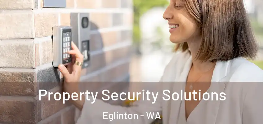 Property Security Solutions Eglinton - WA