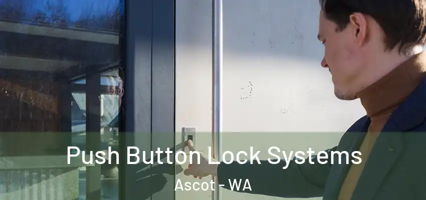 Push Button Lock Systems Ascot - WA