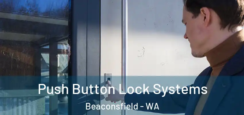  Push Button Lock Systems Beaconsfield - WA