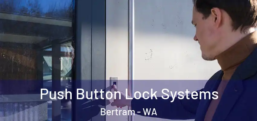 Push Button Lock Systems Bertram - WA