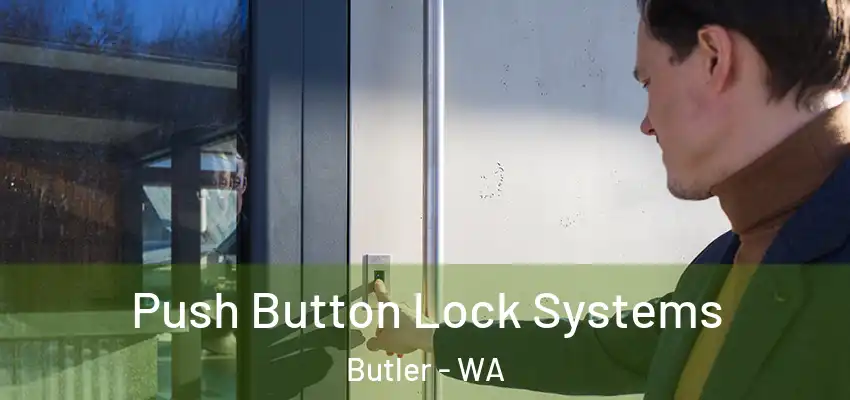 Push Button Lock Systems Butler - WA