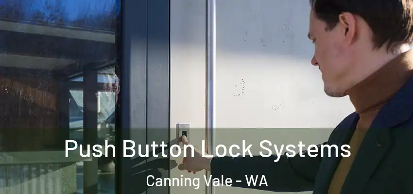  Push Button Lock Systems Canning Vale - WA