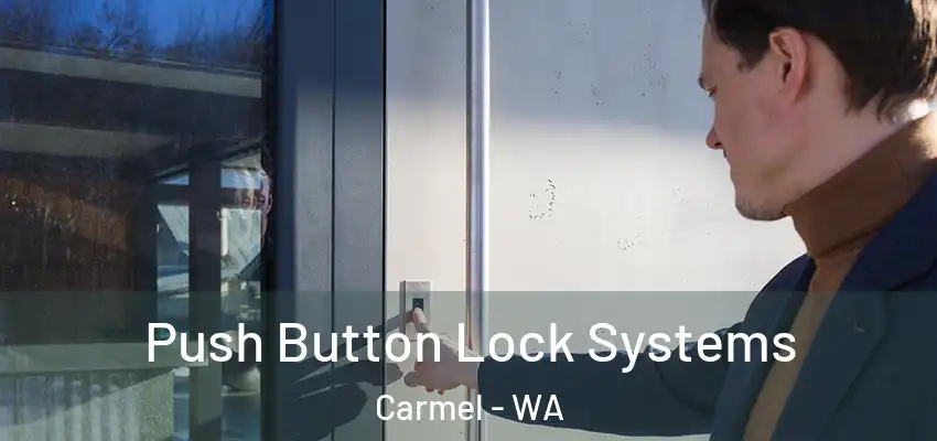 Push Button Lock Systems Carmel - WA