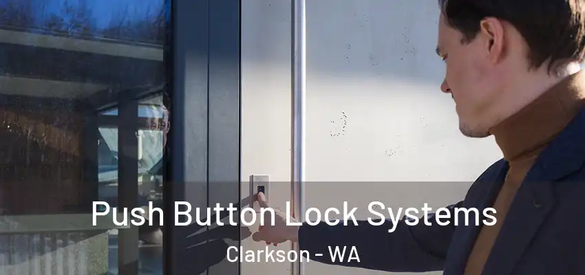 Push Button Lock Systems Clarkson - WA