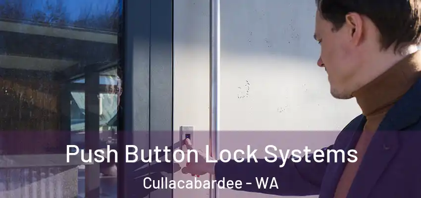 Push Button Lock Systems Cullacabardee - WA
