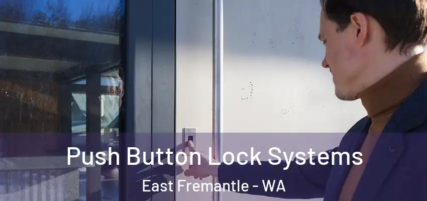 Push Button Lock Systems East Fremantle - WA