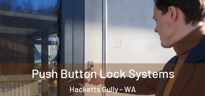 Push Button Lock Systems Hacketts Gully - WA