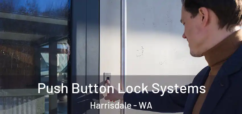 Push Button Lock Systems Harrisdale - WA