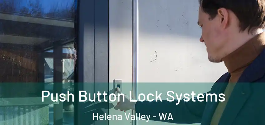  Push Button Lock Systems Helena Valley - WA