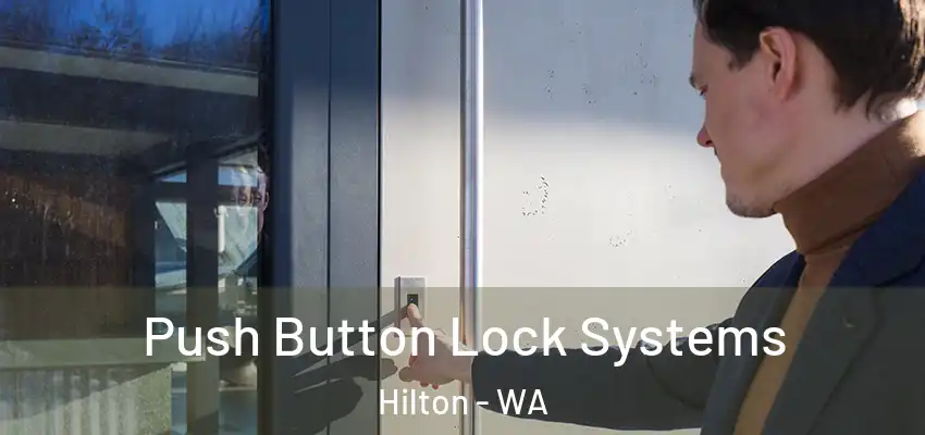 Push Button Lock Systems Hilton - WA
