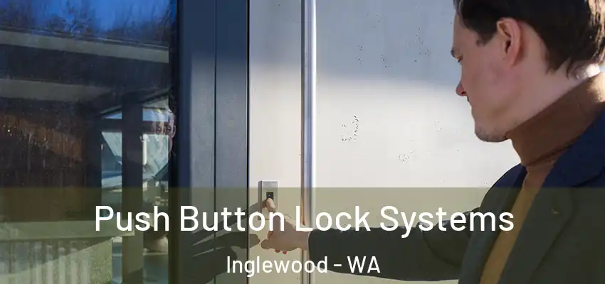 Push Button Lock Systems Inglewood - WA