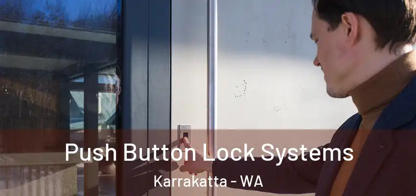 Push Button Lock Systems Karrakatta - WA