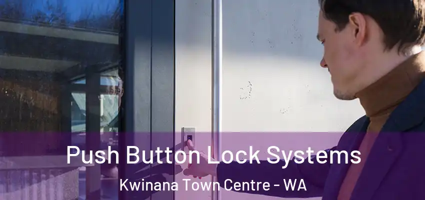 Push Button Lock Systems Kwinana Town Centre - WA