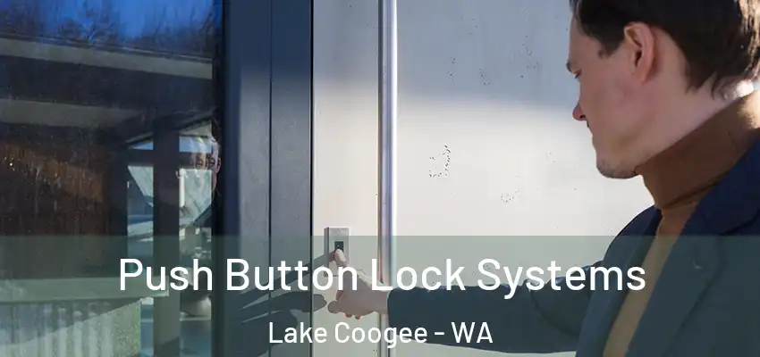 Push Button Lock Systems Lake Coogee - WA