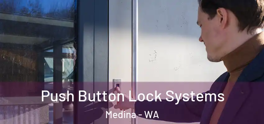  Push Button Lock Systems Medina - WA