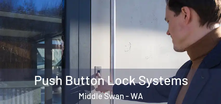 Push Button Lock Systems Middle Swan - WA