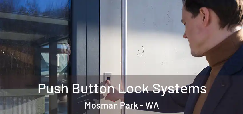Push Button Lock Systems Mosman Park - WA
