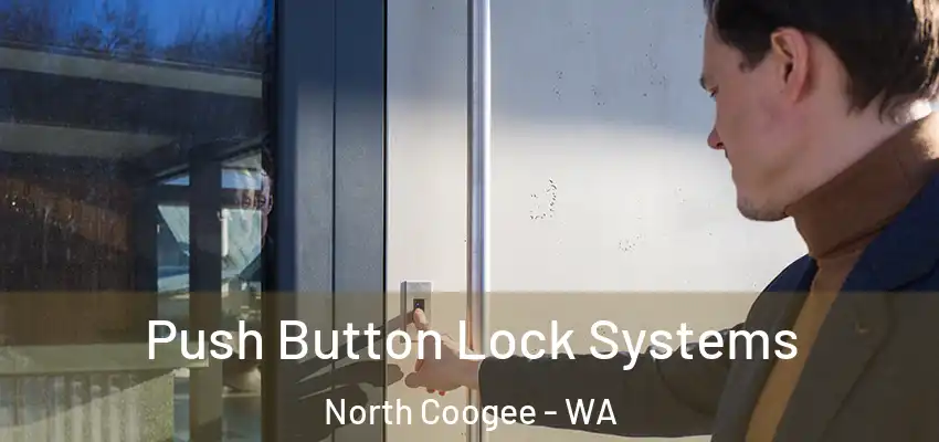 Push Button Lock Systems North Coogee - WA