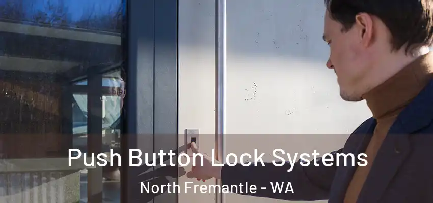  Push Button Lock Systems North Fremantle - WA