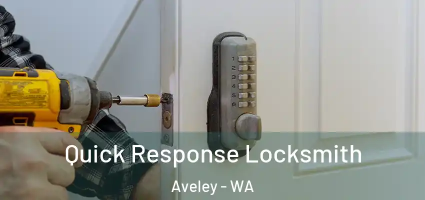 Quick Response Locksmith Aveley - WA