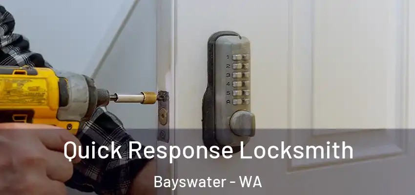 Quick Response Locksmith Bayswater - WA