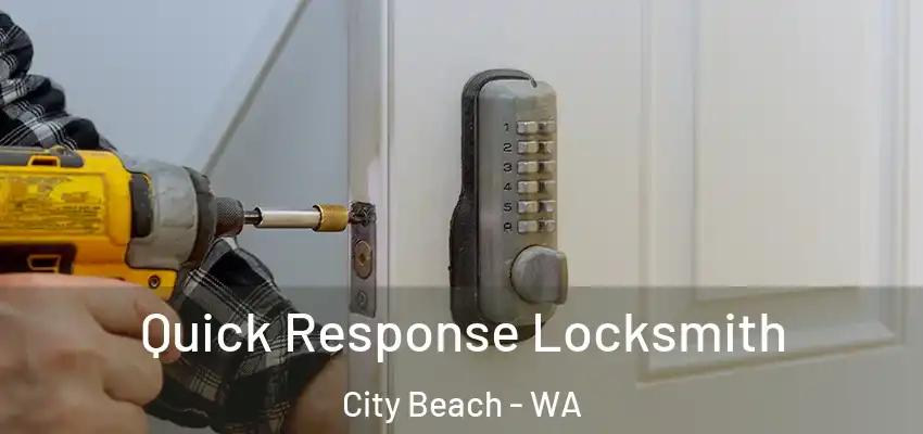 Quick Response Locksmith City Beach - WA